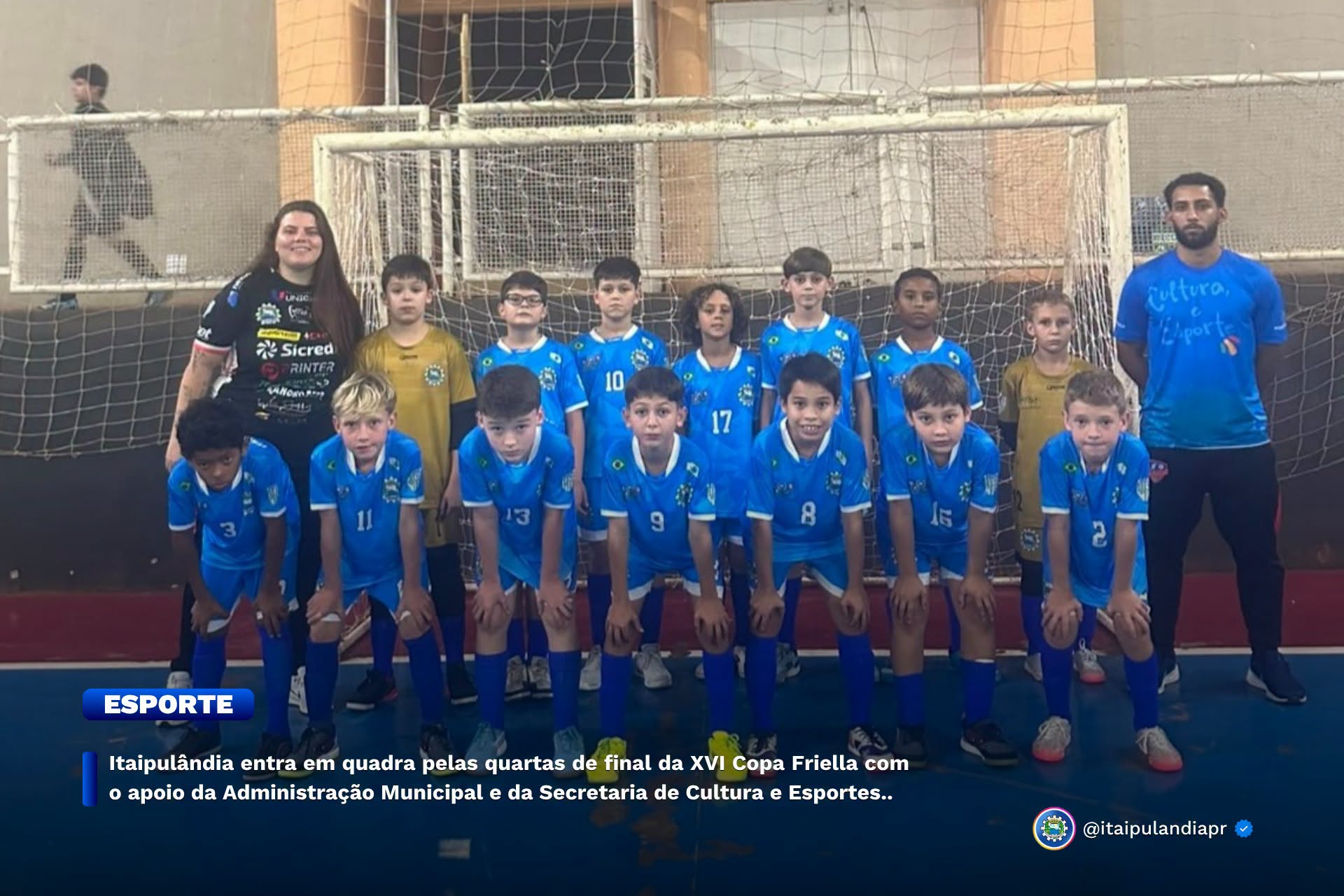 Itaipulândia entra em quadra pelas quartas de final da XVI Copa Friella com o apoio da Administração Municipal e da Secretaria de Cultura e Esportes.