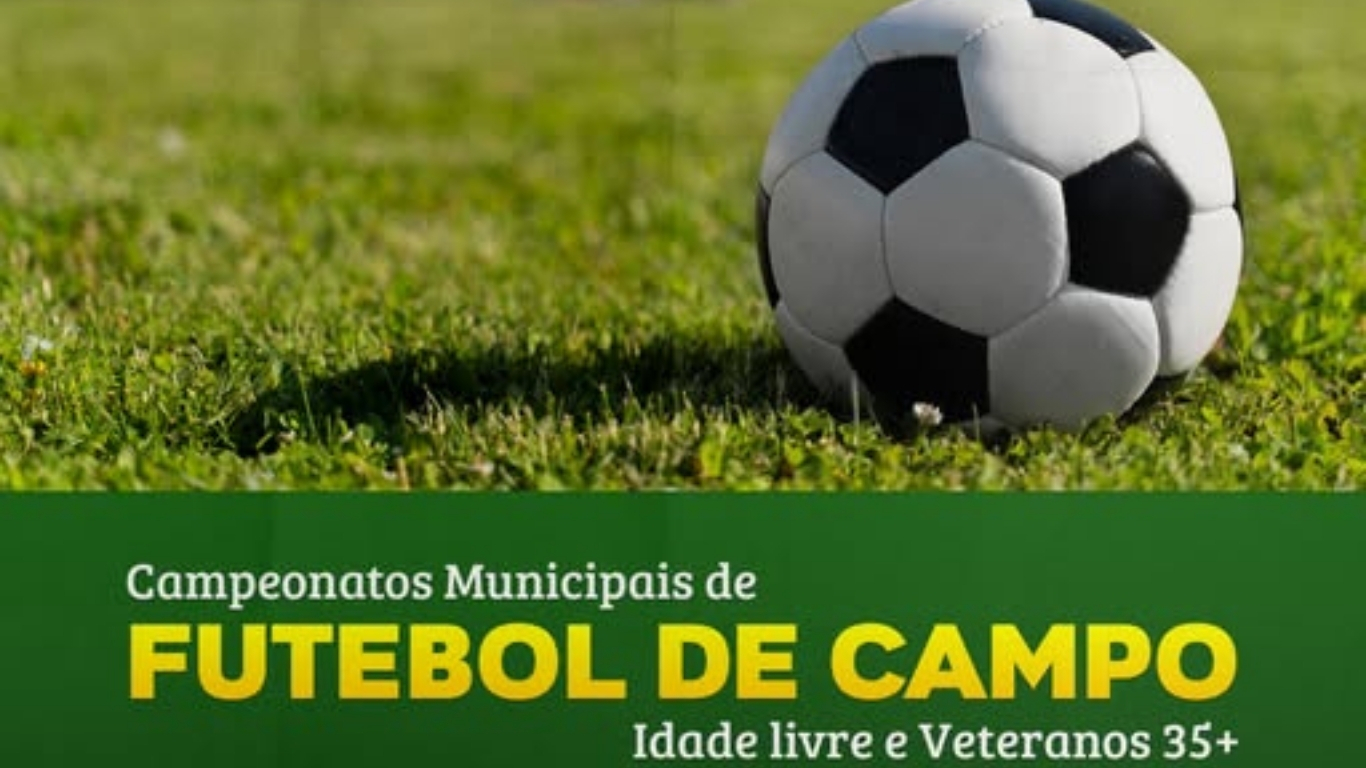 Campeonatos Municipais de Futebol de Campo nas categorias Idade Livre e Veteranos 35+